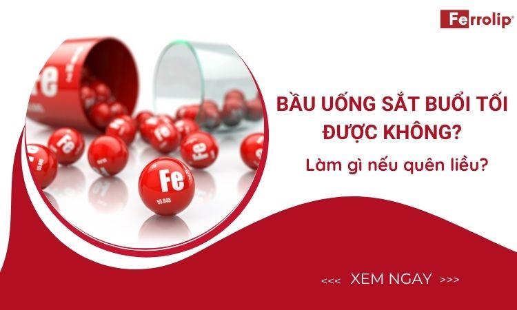 Bầu uống sắt buổi tối được không? Làm gì nếu quên liều?