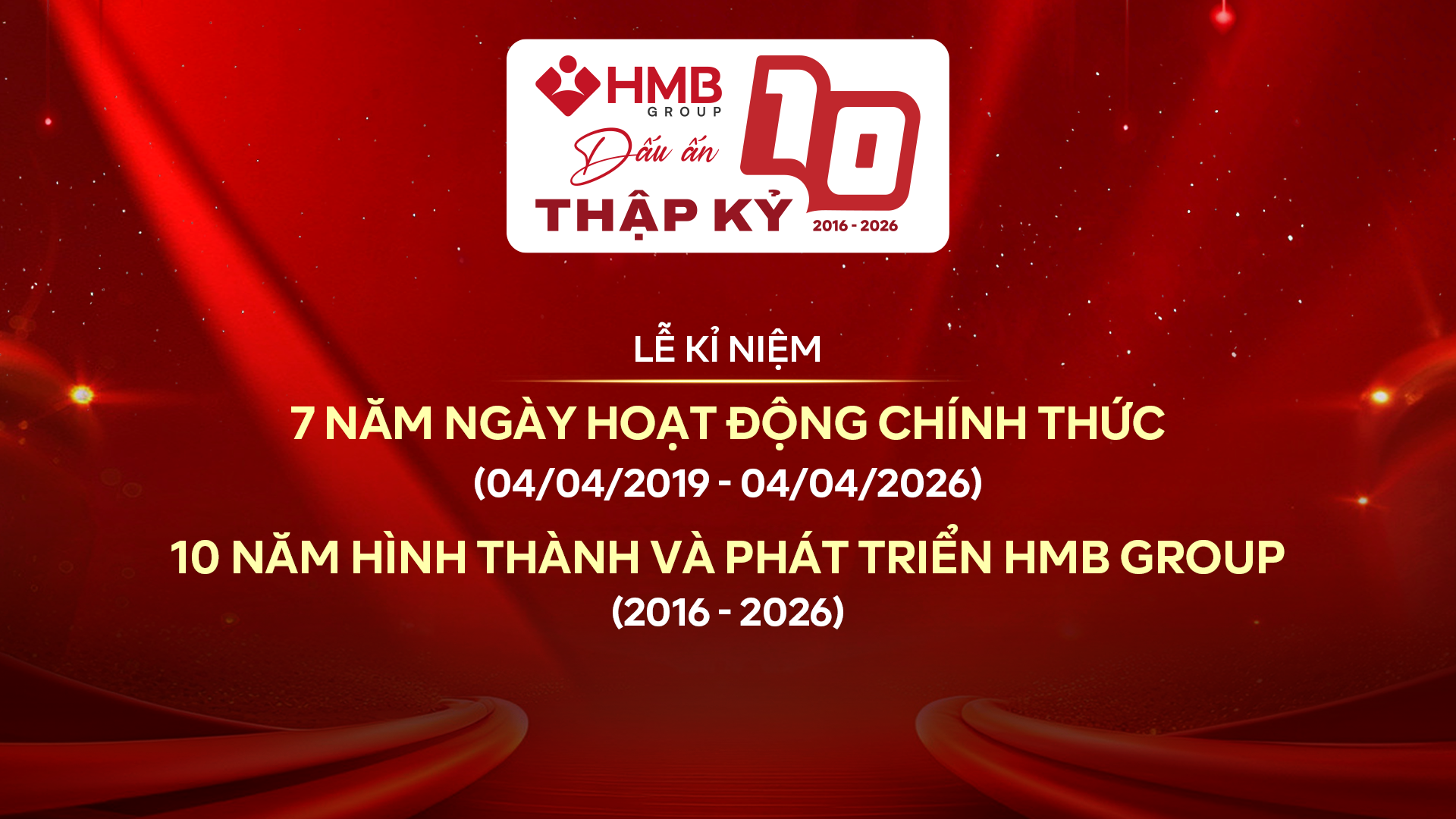 CHÚC MỪNG LỄ KỈ NIỆM 7 NĂM NGÀY HOẠT ĐỘNG CHÍNH THỨC và 10 NĂM HÌNH THÀNH & PHÁT TRIỂN HMB GROUP